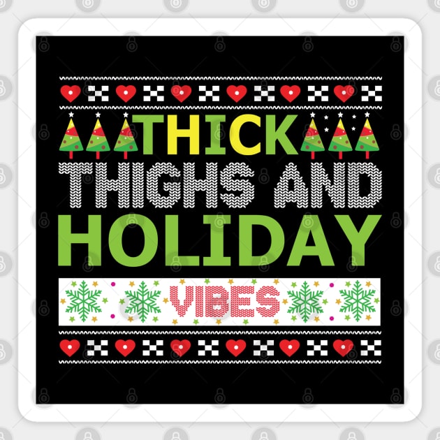 Thick Thighs and Holiday Vibes ugly christmas sweater Magnet by MZeeDesigns